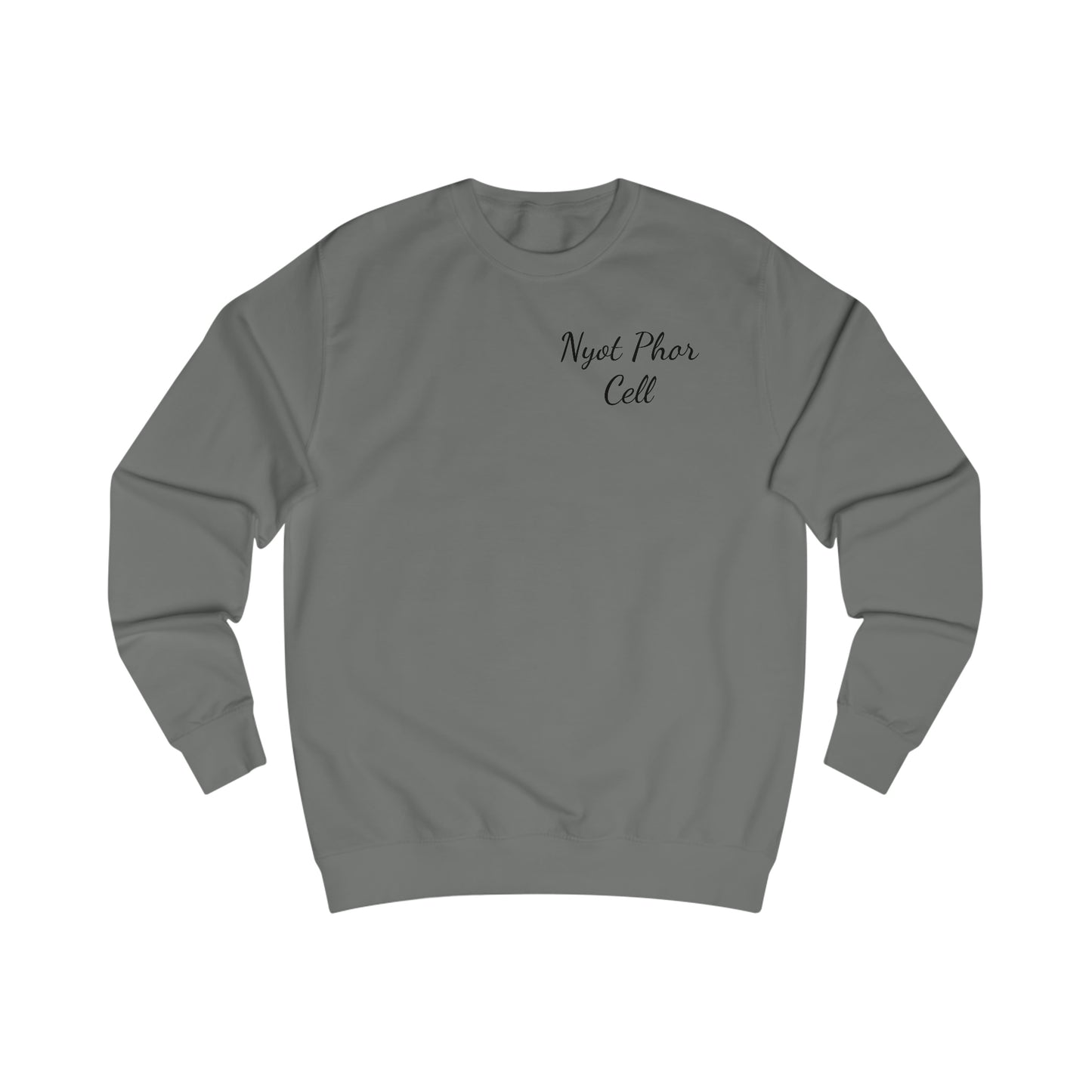 Phredum over Phalouse “Nyot Phor cell” xpreshins  Sweatshirt