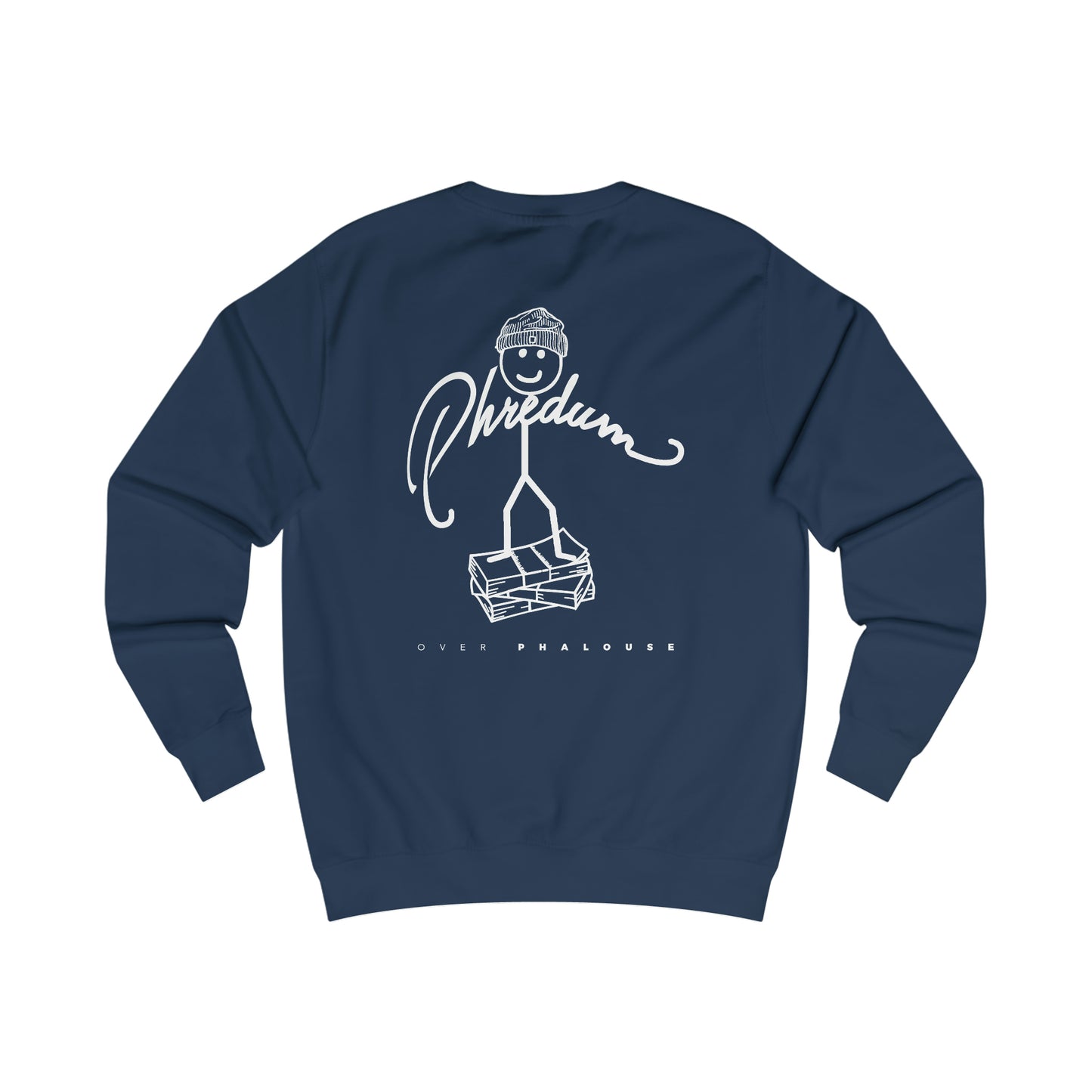 Phredum over Phalouse “Nyot Phor cell” xpreshins  Sweatshirt