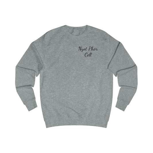 Phredum over Phalouse “Nyot Phor cell” xpreshins  Sweatshirt