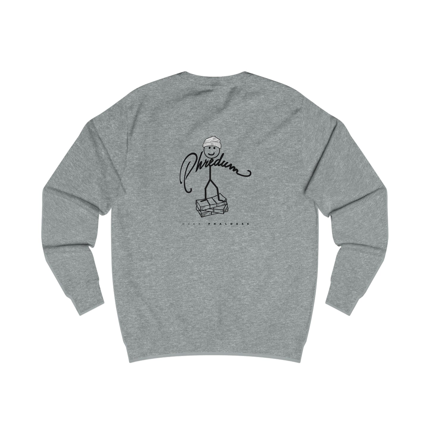 Phredum over Phalouse “Nyot Phor cell” xpreshins  Sweatshirt