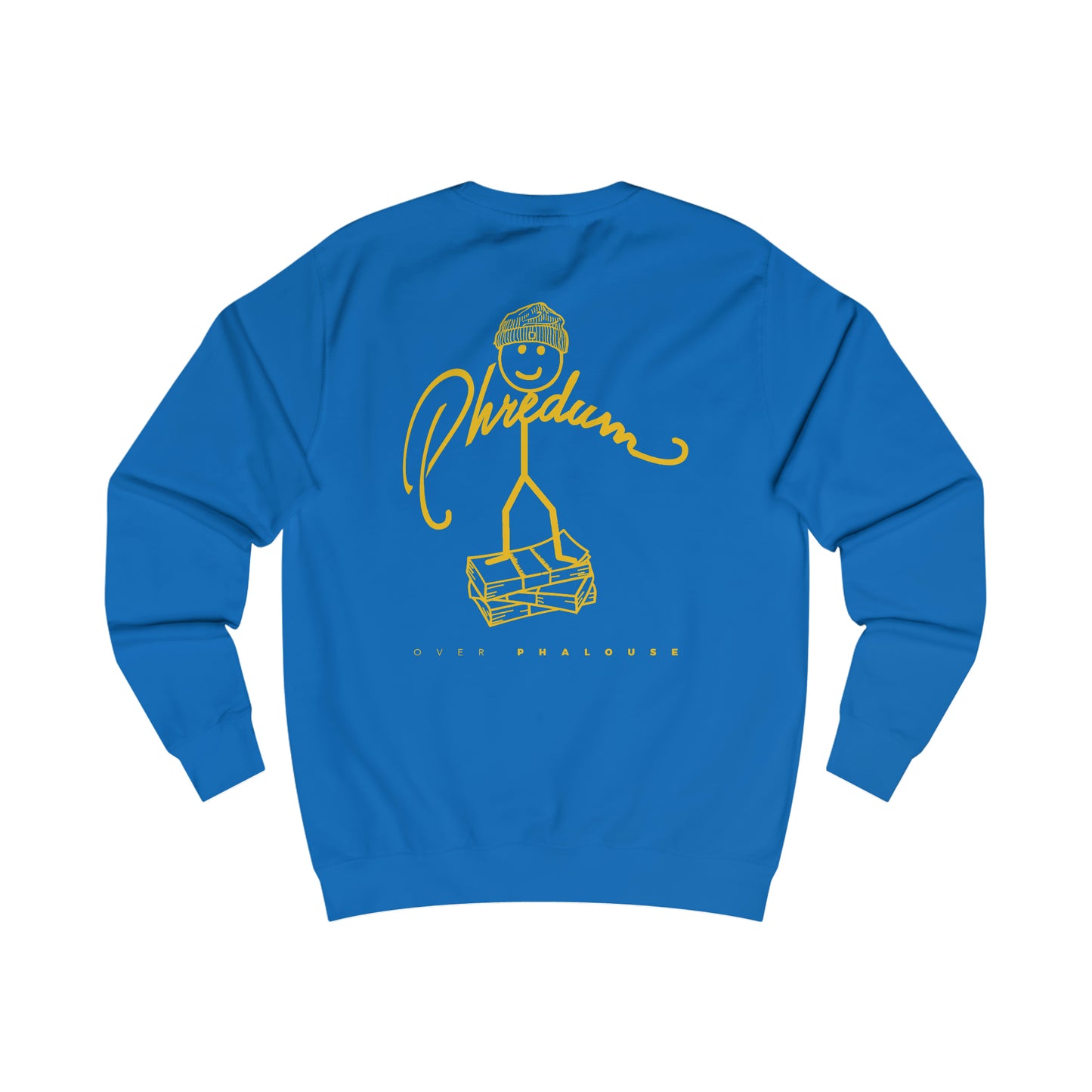 Phredum over Phalouse “Nyot Phor cell” xpreshins  Sweatshirt