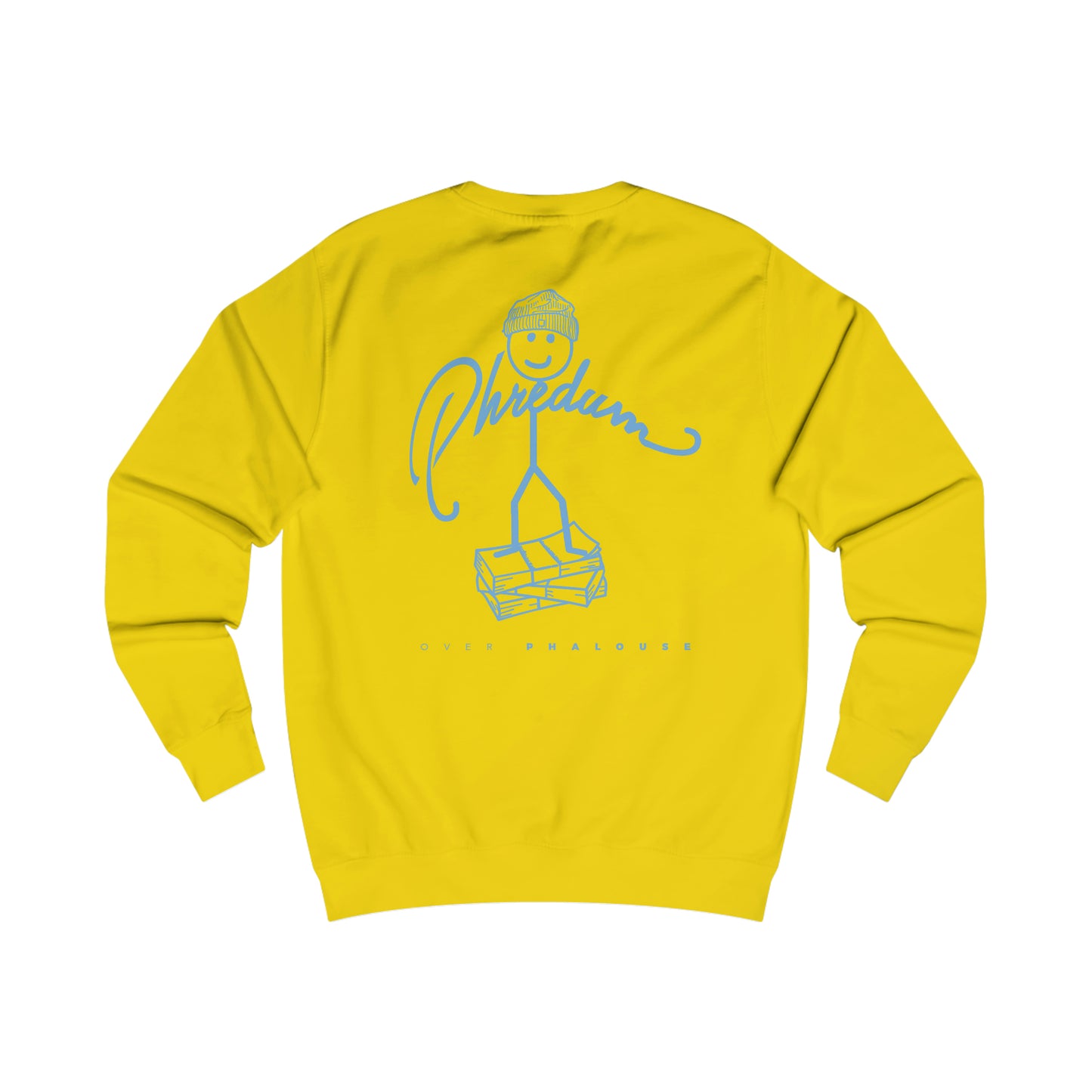 Phredum over Phalouse “Nyot Phor cell” xpreshins  Sweatshirt