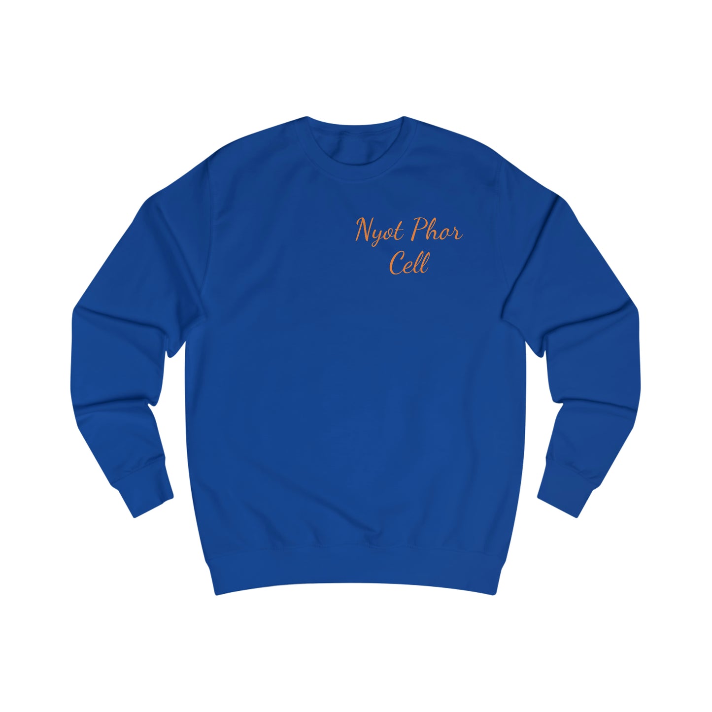 Phredum over Phalouse “Nyot Phor cell” xpreshins  Sweatshirt