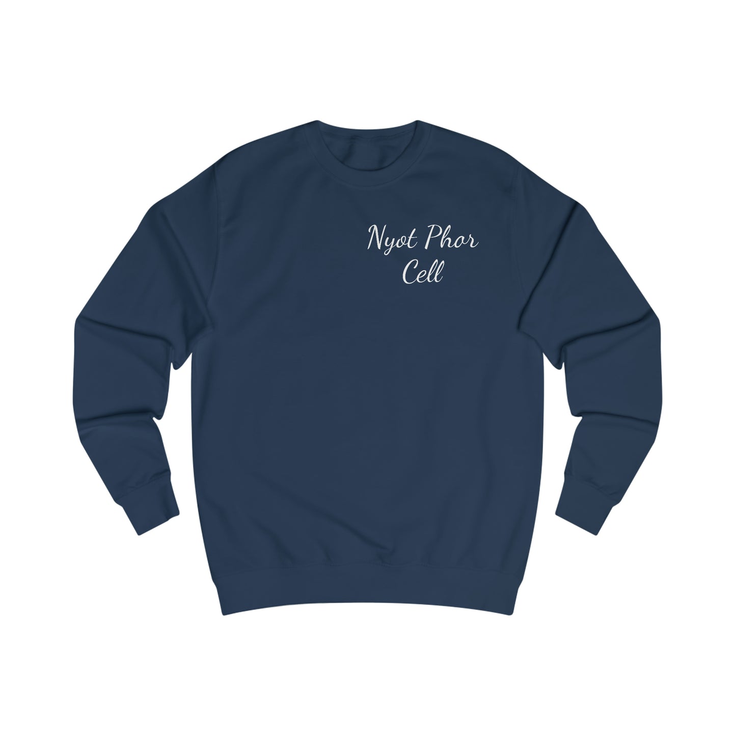 Phredum over Phalouse “Nyot Phor cell” xpreshins  Sweatshirt