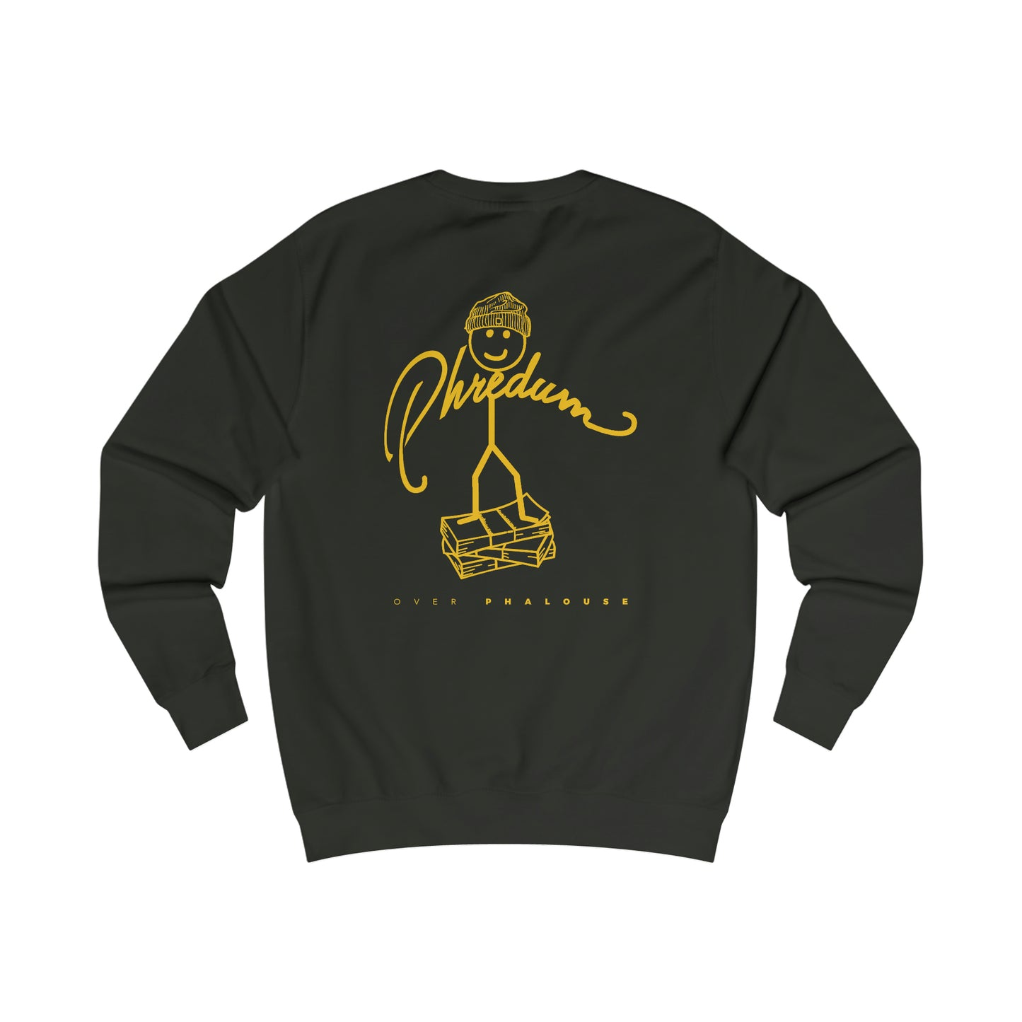 Phredum over Phalouse “Nyot Phor cell” xpreshins  Sweatshirt