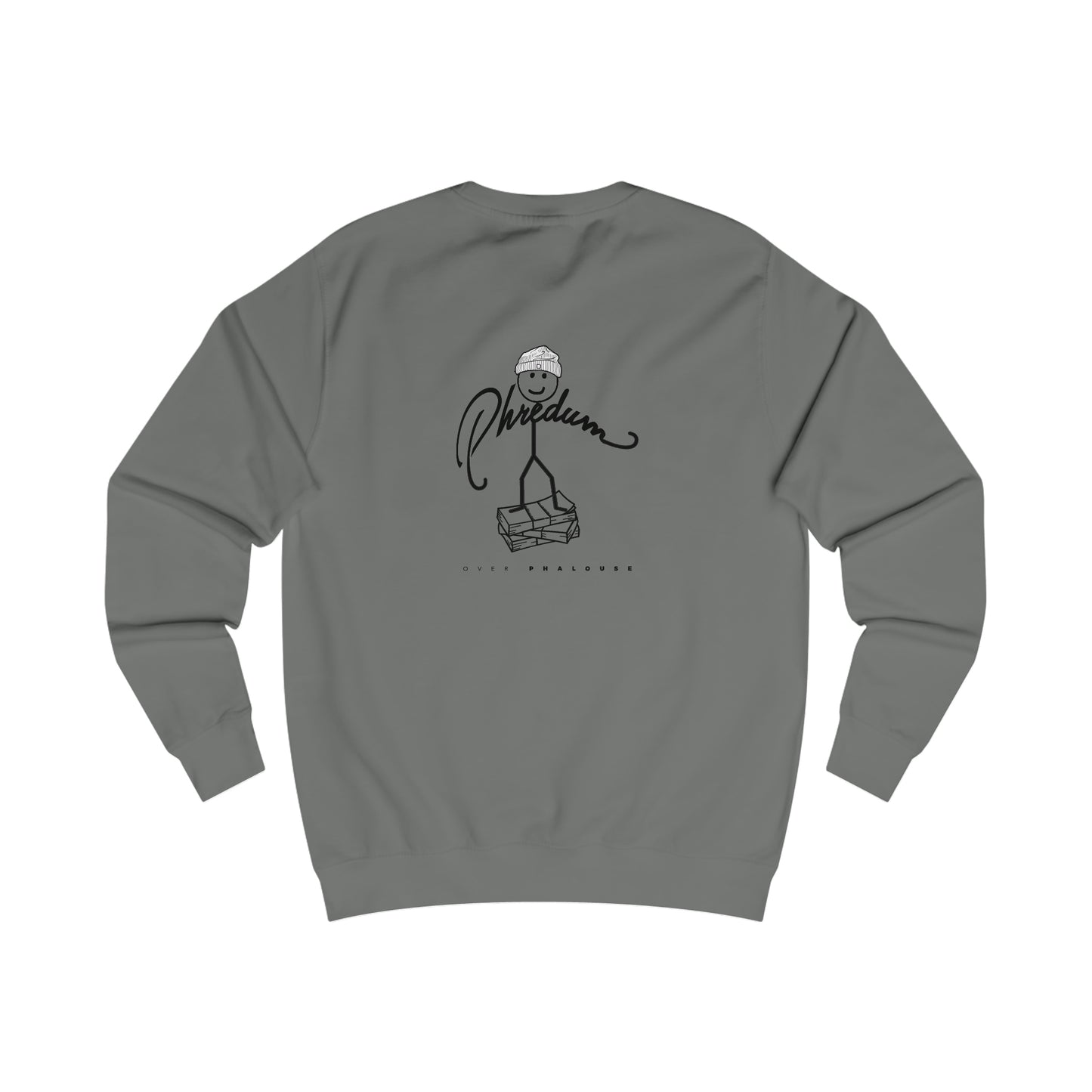 Phredum over Phalouse “Nyot Phor cell” xpreshins  Sweatshirt