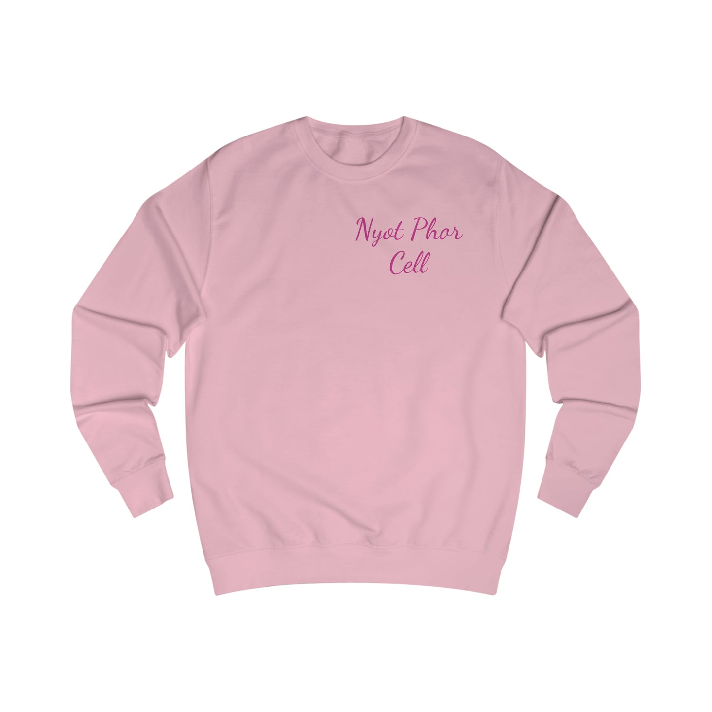 Phredum over Phalouse “Nyot Phor cell” xpreshins  Sweatshirt