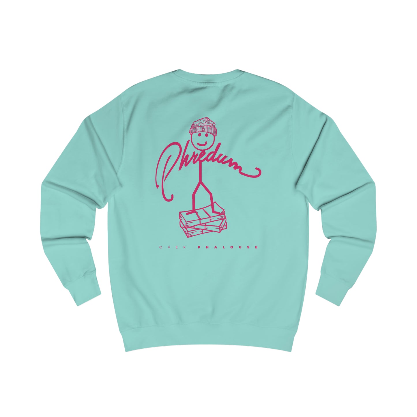 Phredum over Phalouse “Nyot Phor cell” xpreshins  Sweatshirt