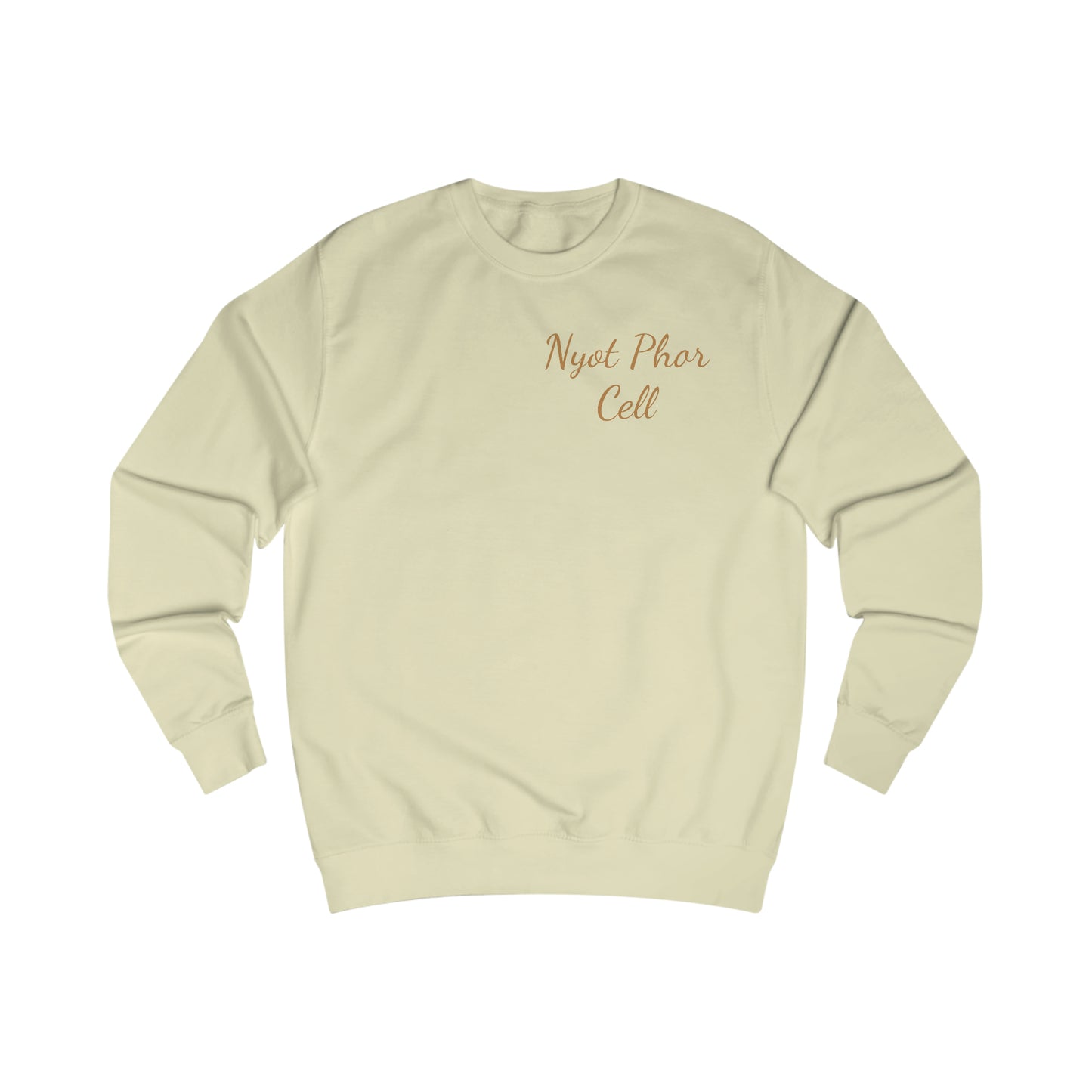 Phredum over Phalouse “Nyot Phor cell” xpreshins  Sweatshirt