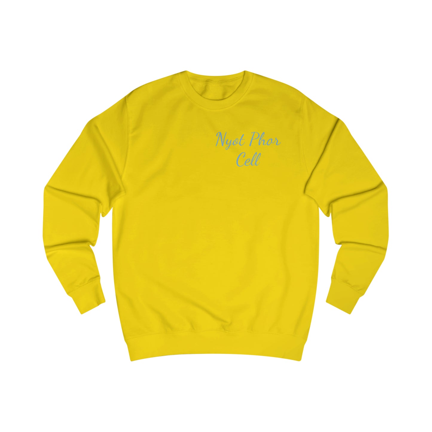 Phredum over Phalouse “Nyot Phor cell” xpreshins  Sweatshirt