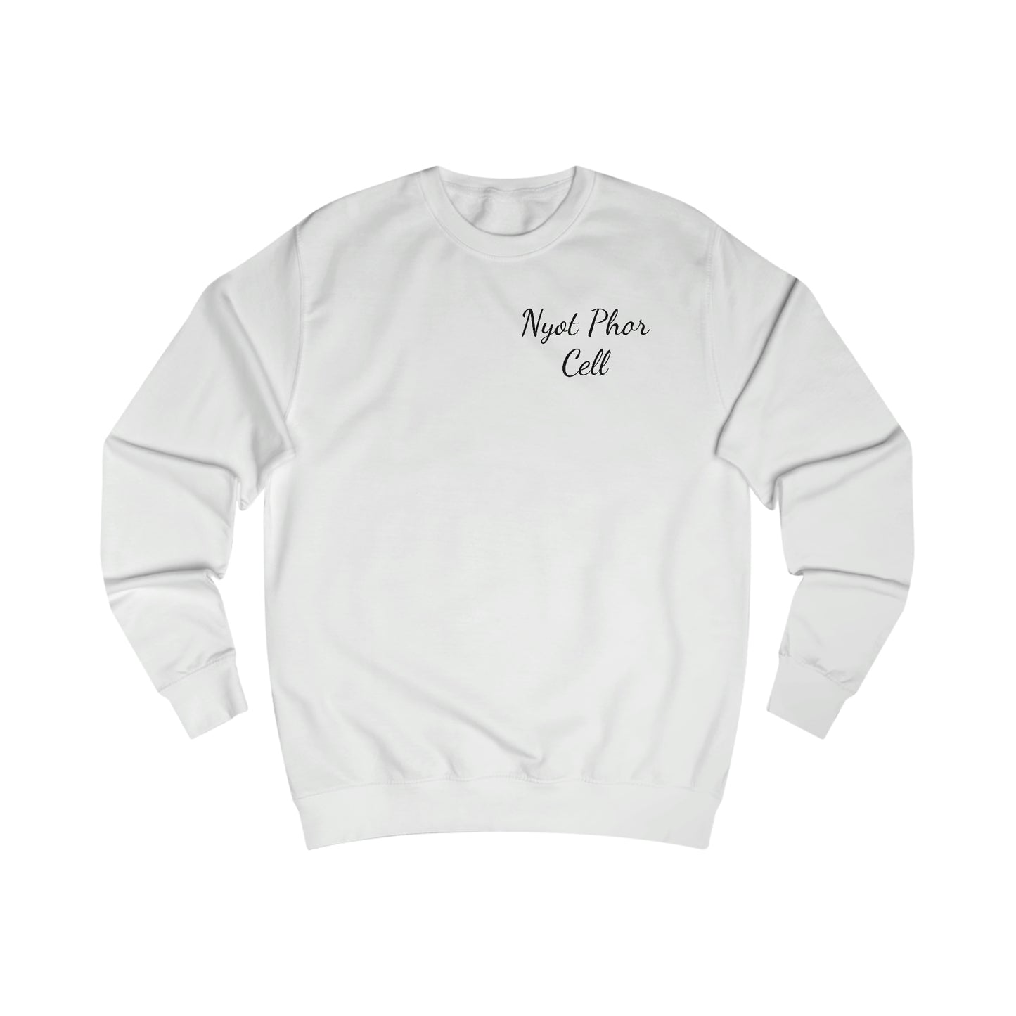 Phredum over Phalouse “Nyot Phor cell” xpreshins  Sweatshirt